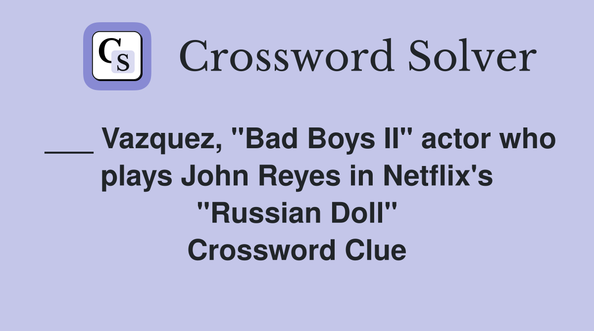 Vazquez, "Bad Boys II" actor who plays John Reyes in Netflix's "Russian